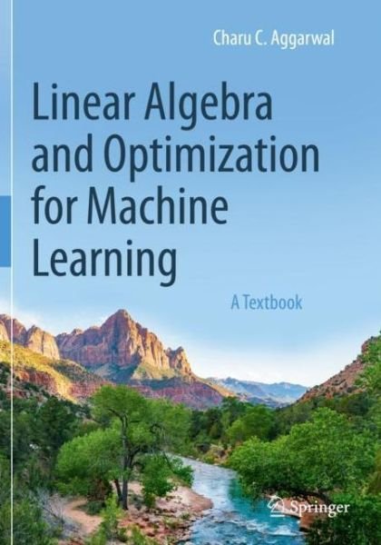 Cover for Charu C. Aggarwal · Linear Algebra and Optimization for Machine Learning: A Textbook (Taschenbuch) [1st ed. 2020 edition] (2021)