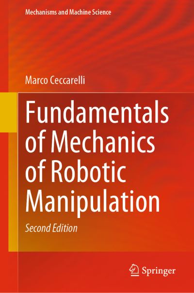 Cover for Marco Ceccarelli · Fundamentals of Mechanics of Robotic Manipulation - Mechanisms and Machine Science (Hardcover Book) [2nd ed. 2022 edition] (2022)