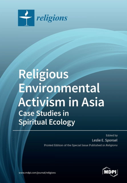 Cover for Leslie E Sponsel · Religious Environmental Activism in Asia: Case Studies in Spiritual Ecology (Paperback Book) (2020)