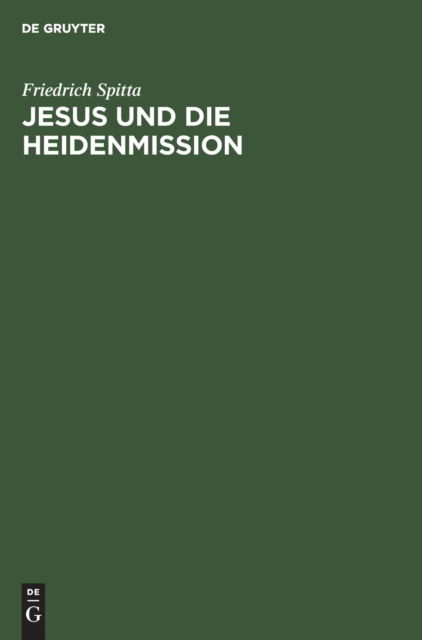 Cover for Friedrich Spitta · Jesus und die Heidenmission (Book) (1909)