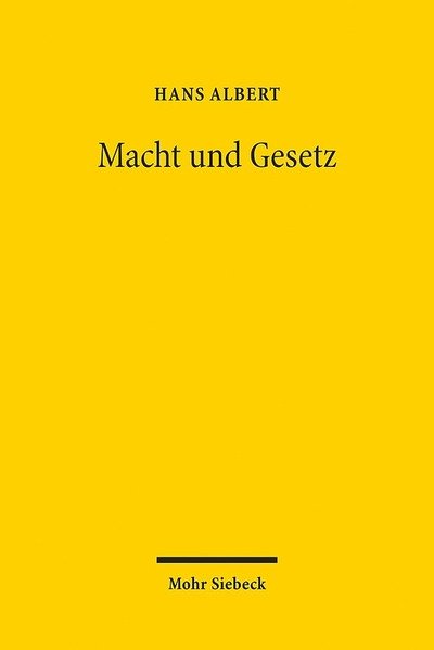 Macht und Gesetz: Grundprobleme der Politik und der OEkonomik - Hans Albert - Bøger - JCB Mohr (Paul Siebeck) - 9783161518461 - 13. marts 2012