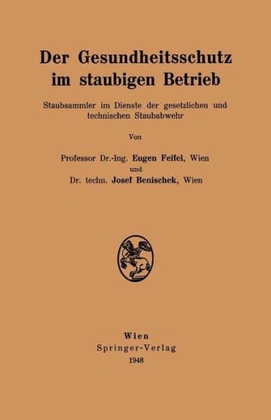 Cover for Eugen Feifel · Der Gesundheitsschutz Im Staubigen Betrieb: Staubsammler Im Dienste Der Gesetzlichen Und Technischen Staubabwehr (Paperback Book) [German edition] (1948)