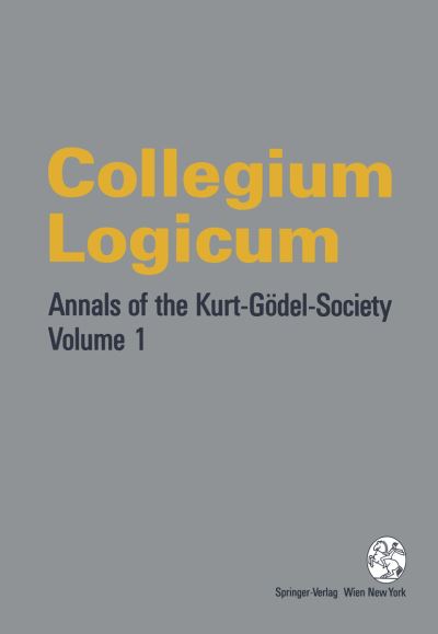 Cover for Kurt-Goedel-Gesellschaft · Collegium Logicum - Collegium Logicum (Paperback Book) [Softcover reprint of the original 1st ed. 1995 edition] (1995)