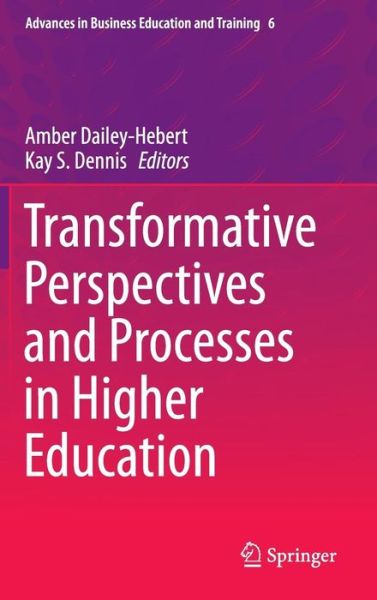 Cover for Amber Dailey-hebert · Transformative Perspectives and Processes in Higher Education - Advances in Business Education and Training (Hardcover bog) [2015 edition] (2014)