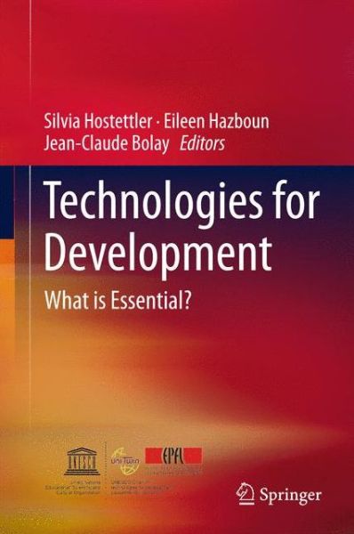 Cover for Silvia Hostettler · Technologies for Development: What is Essential? (Gebundenes Buch) [2015 edition] (2015)