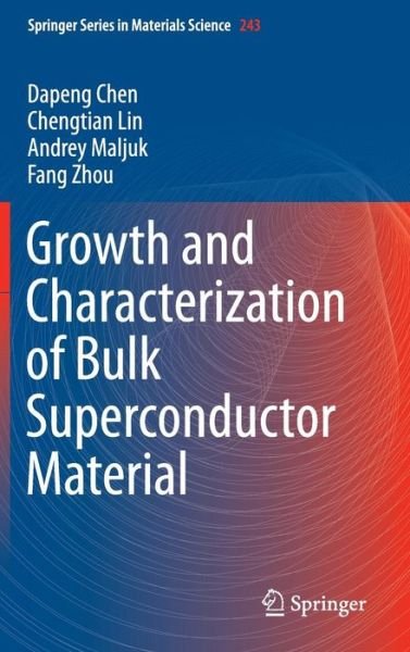 Cover for Dapeng Chen · Growth and Characterization of Bulk Superconductor Material - Springer Series in Materials Science (Gebundenes Buch) [1st ed. 2016 edition] (2016)