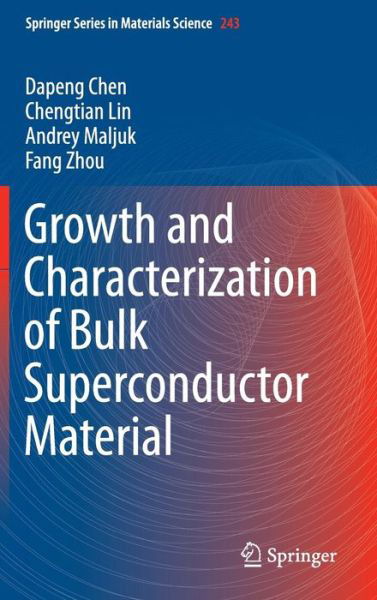 Cover for Dapeng Chen · Growth and Characterization of Bulk Superconductor Material - Springer Series in Materials Science (Inbunden Bok) [1st ed. 2016 edition] (2016)