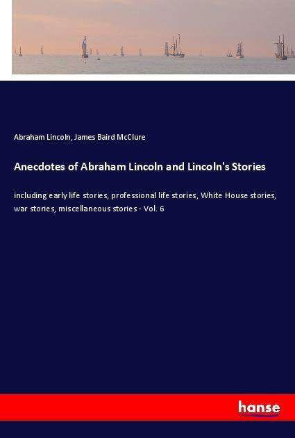 Cover for Lincoln · Anecdotes of Abraham Lincoln an (Bog)