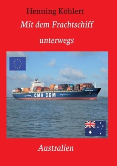 Mit dem Frachtschiff unterwegs: - Köhlert - Books -  - 9783347147461 - October 27, 2020