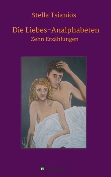 Die Liebes-Analphabeten - Stella Tsianios - Livros - tredition GmbH - 9783347329461 - 2 de junho de 2021