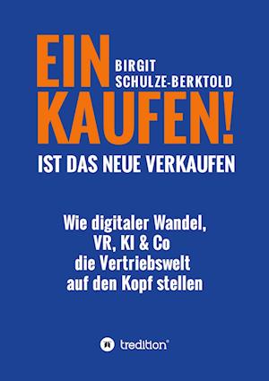 Cover for Birgit Schulze-Berktold · Einkaufen Ist Das Neue Verkaufen! (Hardcover Book) (2021)