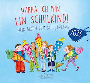 Cover for Katharina Knebel · Hurra, ich bin ein Schulkind! 2023 (Book) (2023)