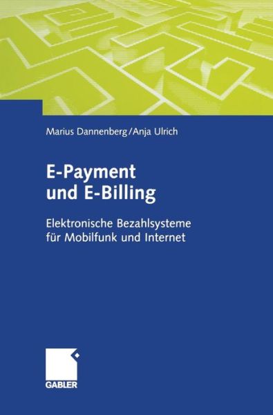 Cover for Marius Dannenberg · E-Payment Und E-Billing: Elektronische Bezahlsysteme Fur Mobilfunk Und Internet (Hardcover Book) [2004 edition] (2004)