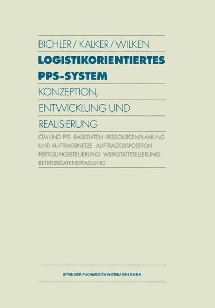 Cover for Peter Kalker · Logistikorientiertes Pps-System: Konzeption, Entwicklung Und Realisierung (Paperback Book) [1992 edition] (1992)