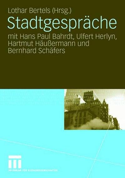 Cover for Lothar Bertels · Stadtgesprache: mit Hans Paul Bahrdt, Ulfert Herlyn, Hartmut Haußermann und Bernhard Schafers (Taschenbuch) [2008 edition] (2008)