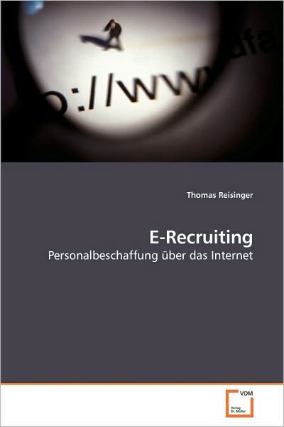 Cover for Thomas Reisinger · E-recruiting: Personalbeschaffung Über Das Internet (Pocketbok) [German edition] (2010)