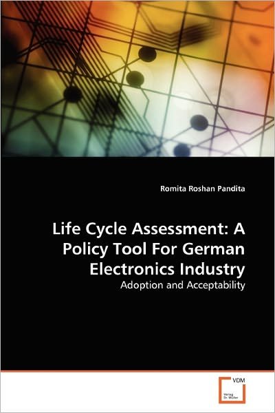Cover for Romita Roshan Pandita · Life Cycle Assessment: a Policy Tool for German Electronics Industry: Adoption and Acceptability (Pocketbok) (2011)