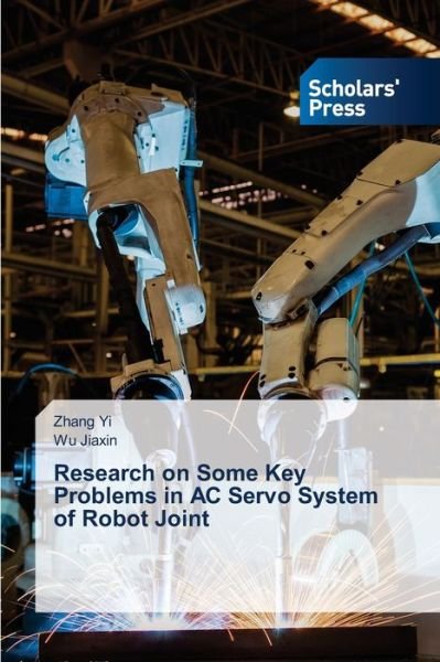 Cover for Zhang Yi · Research on Some Key Problems in AC Servo System of Robot Joint (Paperback Book) (2021)