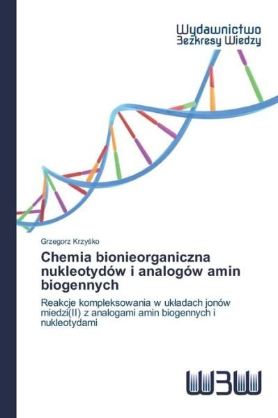 Cover for Krzy Ko Grzegorz · Chemia Bionieorganiczna Nukleotydow I Analogow Amin Biogennych (Taschenbuch) (2015)