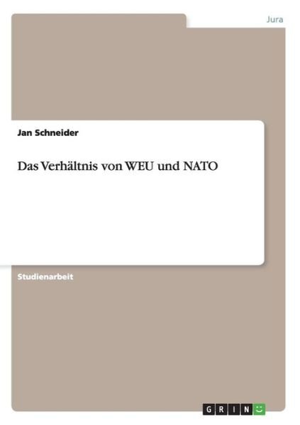Cover for Jan Schneider · Das Verhaltnis von WEU und NATO (Pocketbok) (2009)