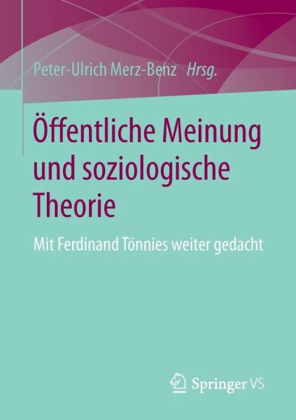 Cover for Peter-ulrich Merz-benz · OEffentliche Meinung Und Soziologische Theorie: Mit Ferdinand Toennies Weiter Gedacht (Paperback Book) [2015 edition] (2015)