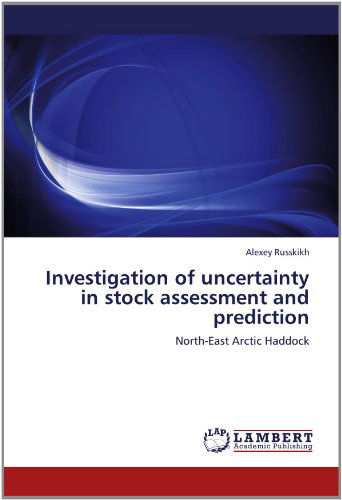 Cover for Alexey Russkikh · Investigation of Uncertainty in Stock Assessment and Prediction: North-east Arctic Haddock (Paperback Book) (2012)
