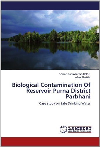 Cover for Afsar Shaikh · Biological Contamination of Reservoir Purna District Parbhani: Case Study on Safe Drinking Water (Pocketbok) (2012)