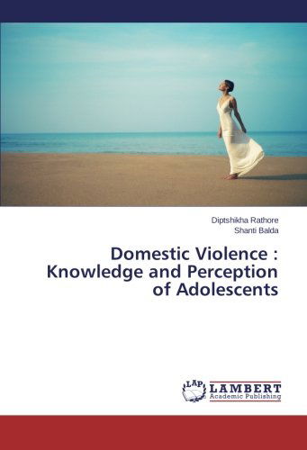 Cover for Shanti Balda · Domestic Violence : Knowledge and Perception of Adolescents (Paperback Book) (2013)