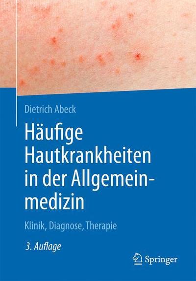 Haeufige Hautkrankheiten in der Allgemeinmedizin - Dietrich Abeck - Books - Springer Berlin Heidelberg - 9783662574461 - February 22, 2020