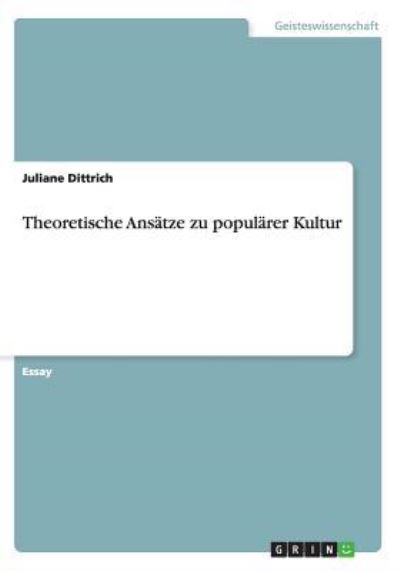 Theoretische Ansätze zu populä - Dittrich - Książki -  - 9783668105461 - 