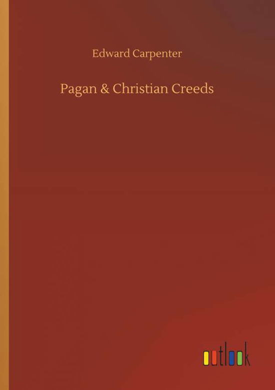 Cover for Carpenter · Pagan &amp; Christian Creeds (Book) (2018)