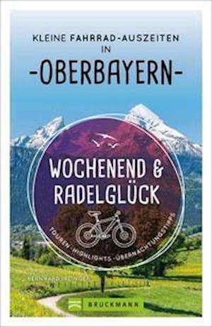 Cover for Bernhard Irlinger · Wochenend und Radelglück - Kleine Fahrrad-Auszeiten in Oberbayern (Paperback Book) (2021)