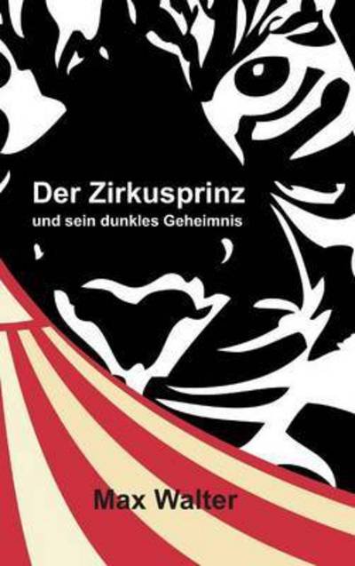 Der Zirkusprinz - Walter - Boeken -  - 9783734589461 - 13 januari 2017