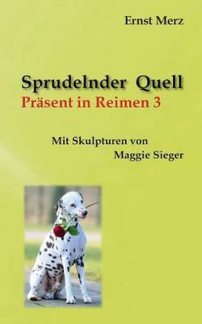 Sprudelnder Quell - Merz - Bøger -  - 9783734732461 - 24. februar 2016