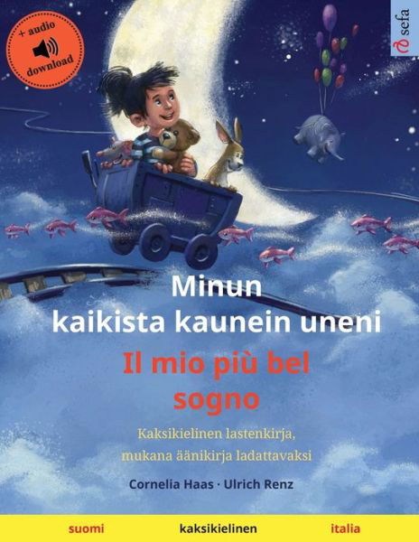 Cover for Ulrich Renz · Minun kaikista kaunein uneni - Il mio piu bel sogno (suomi - italia): Kaksikielinen lastenkirja, mukana aanikirja ladattavaksi - Sefa Kuvakirjoja Kahdella Kielella (Paperback Book) (2024)