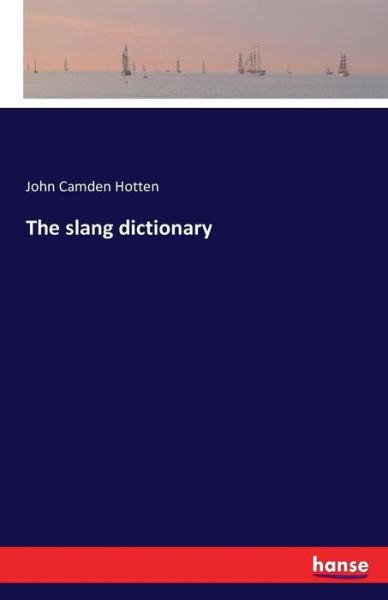 Cover for Hotten · The slang dictionary (Book) (2016)