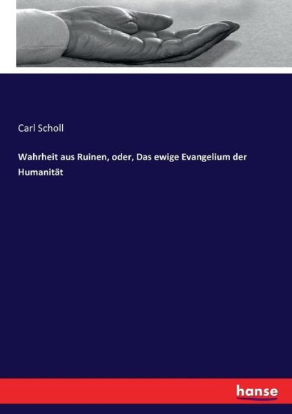 Cover for Scholl · Wahrheit aus Ruinen, oder, Das e (Book) (2017)