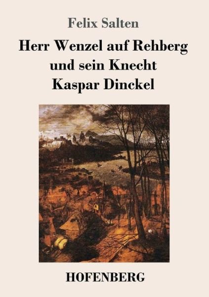 Cover for Felix Salten · Herr Wenzel auf Rehberg und sein Knecht Kaspar Dinckel (Paperback Book) (2017)