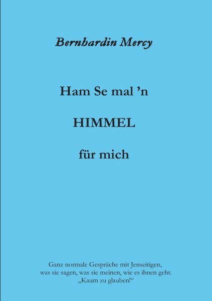 Ham Se mal 'n HIMMEL für mich - Mercy - Books -  - 9783743949461 - October 9, 2017