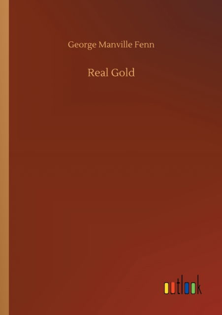 Cover for George Manville Fenn · Real Gold (Paperback Book) (2020)