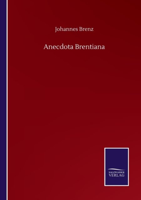 Johannes Brenz · Anecdota Brentiana (Paperback Bog) (2020)