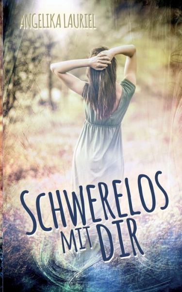 Cover for Lauriel · Schwerelos mit dir (Buch) (2018)