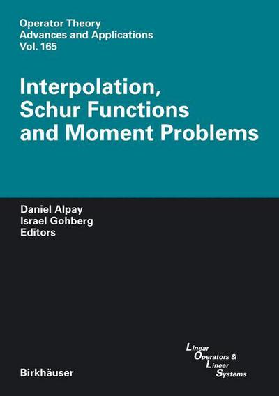 Cover for Interpolation, Schur Functions and Moment Problems - Operator Theory: Advances and Applications (Hardcover Book) [2006 edition] (2006)