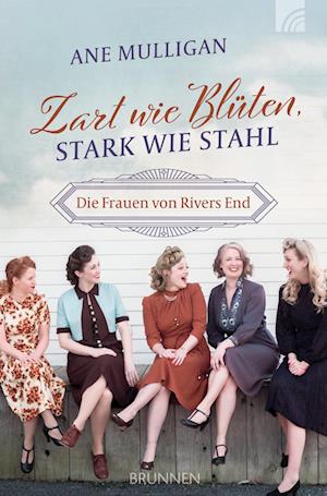 Zart wie Blüten, stark wie Stahl - Ane Mulligan - Bücher - Brunnen - 9783765521461 - 15. Januar 2023