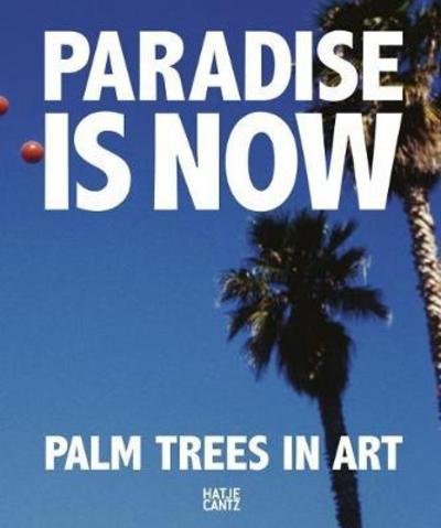 Cover for Ellis · Paradise is Now: Palm Trees in Art (Gebundenes Buch) (2018)