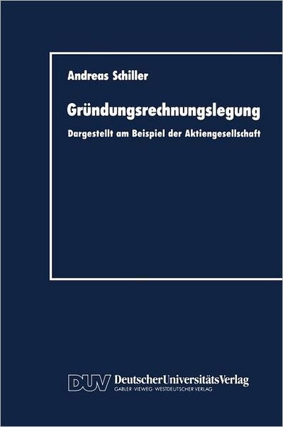 Cover for Andreas Schiller · Grundungsrechnungslegung (Paperback Book) [1990 edition] (1990)