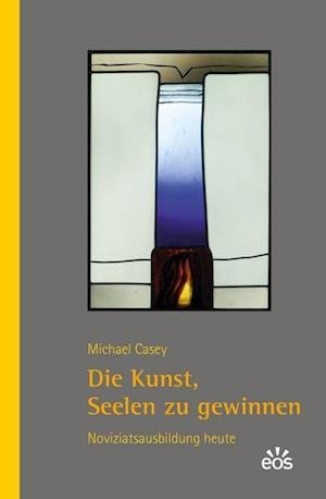 Cover for Michael Casey · Die Kunst, Seelen zu gewinnen (Hardcover Book) (2014)
