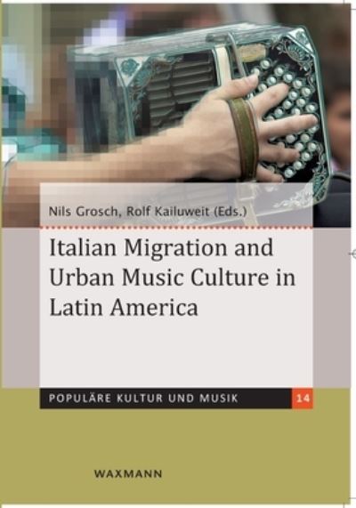 Cover for Italian Migration and Urban Music Culture in Latin America - Populare Kultur und Musik (Paperback Book) (2015)