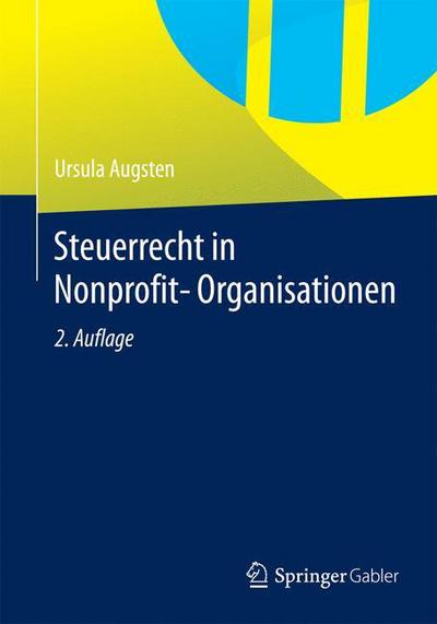 Cover for Ursula Augsten · Steuerrecht in Nonprofit-Organisationen (Paperback Book) [2nd 2. Aufl. 2015 edition] (2015)