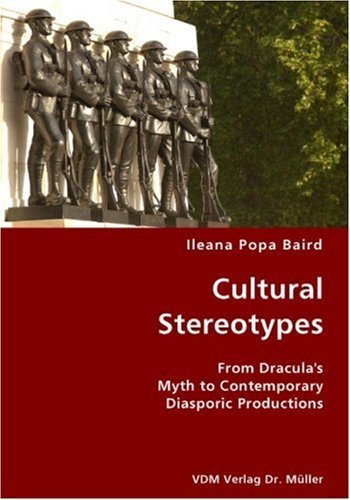 Cover for Ileana Popa Baird · Cultural Stereotypes- from Dracula's Myth to Contemporary Diasporic Productions (Paperback Book) (2007)